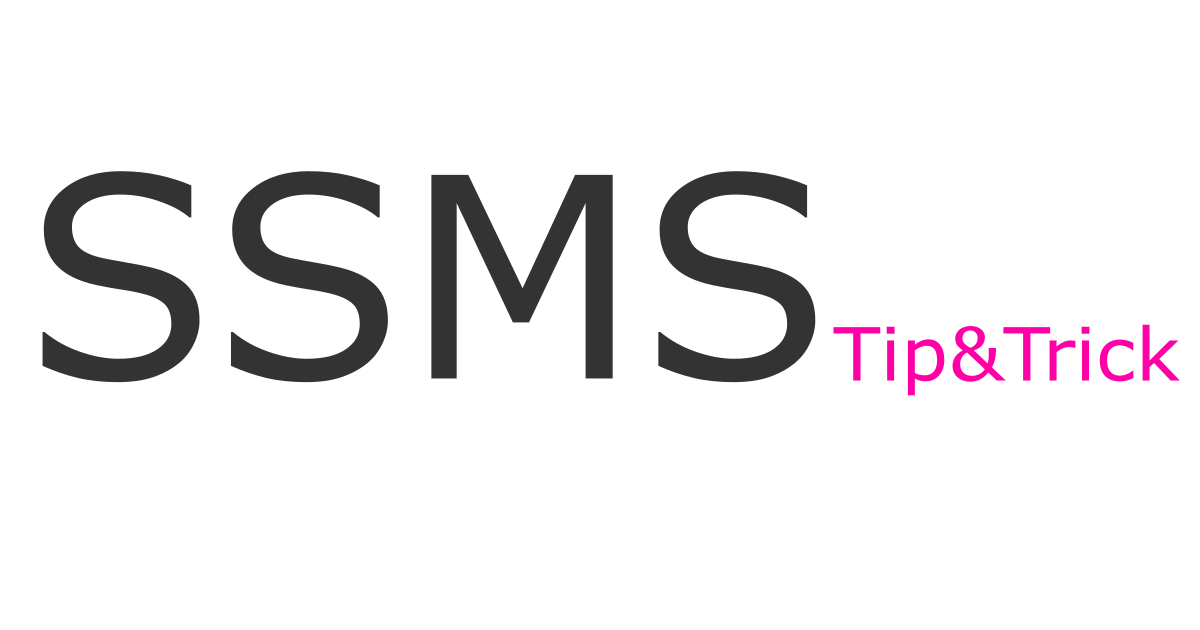 SSMS Tip & Trick